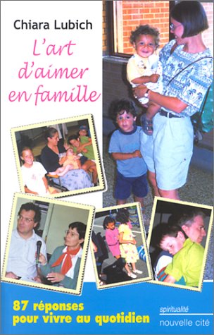 Beispielbild fr L'art d'aimer en famille : 87 rponses pour vivre au quotidien zum Verkauf von Ammareal