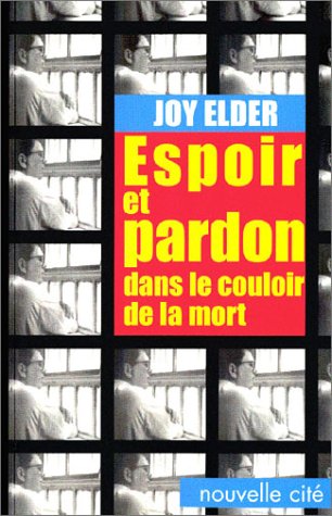 Beispielbild fr Espoir et Pardon dans le couloir de la mort Elder, Joy and Kehoe, Brid zum Verkauf von LIVREAUTRESORSAS