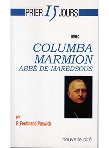 Beispielbild fr Prier 15 jours avec Columba Marmion zum Verkauf von Chapitre.com : livres et presse ancienne