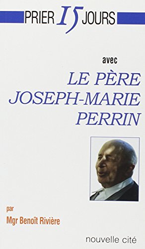 Stock image for Prier 15 jours avec le Pre Joseph-Marie Perrin for sale by Ammareal