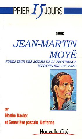 Beispielbild fr Prier 15 jours avec Jean-Martin Moyë zum Verkauf von WorldofBooks