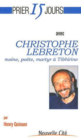 9782853135160: Christophe Lebreton: Moine, pote, martyr  Tibhirine