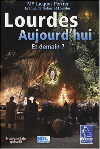 9782853135368: Lourdes aujourd'hui: Et demain ?