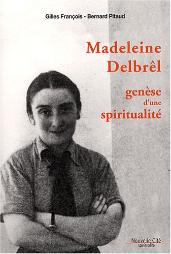 Stock image for Madeleine Delbrl: Gense d'une spiritualit for sale by Gallix