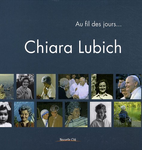 Stock image for Au fil des jours: Chiara Lubich Klann, Thomas; Pochet, Michel; Vandeleene, Michel et Perfumo, Claire for sale by BIBLIO-NET