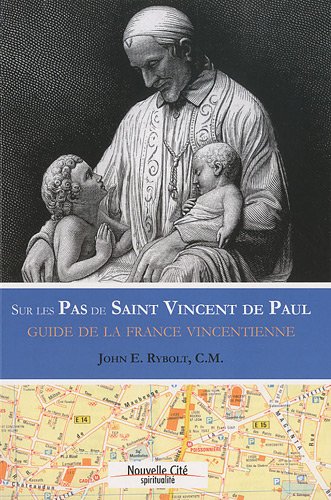 Stock image for Sur les pas de Saint Vincent de Paul : Guide de la France vincentienne for sale by Ammareal