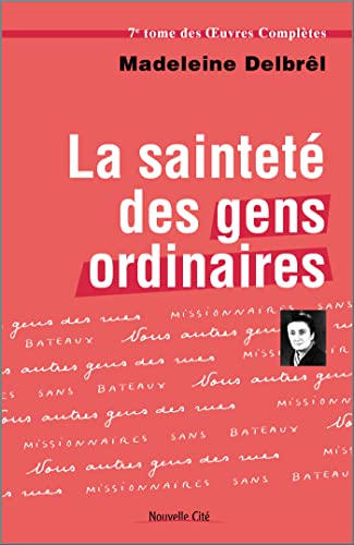 La saintetÃ© des gens ordinaires: tome VII des OEuvres ComplÃ¨tes (9782853135832) by Delbrel, Madeleine