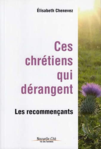 Stock image for Ces chrtiens qui drangent : Les recommenants for sale by Ammareal