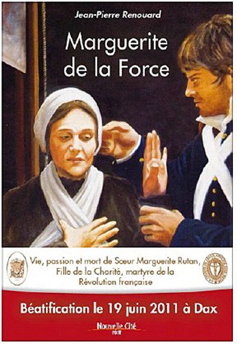 Beispielbild fr Marguerite de la Force : Vie, passion et mort de soeur Marguerite Rutan, Fille de la Charit, martyre de la Rvolution franaise zum Verkauf von medimops