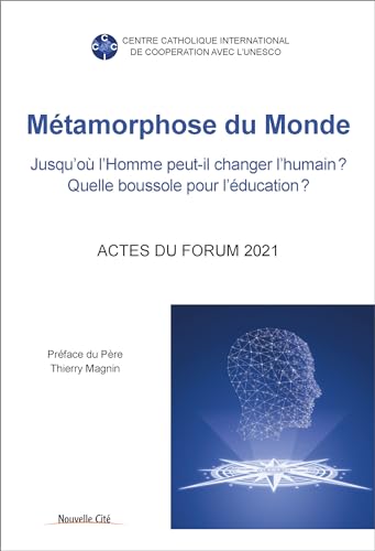 Stock image for M tamorphose du Monde: Jusqu'o l'Homme peut-il changer l'humain ? Quelle boussole pour l' ducation ? for sale by WorldofBooks