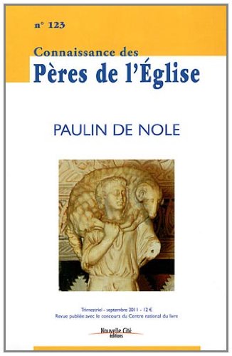 Imagen de archivo de Connaissance des Pres de l'Eglise, N 123, Septembre 20 : Paulin de Nole a la venta por Revaluation Books