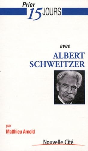 Beispielbild fr Prier 15 jours avec Albert Schweitzer zum Verkauf von Ammareal