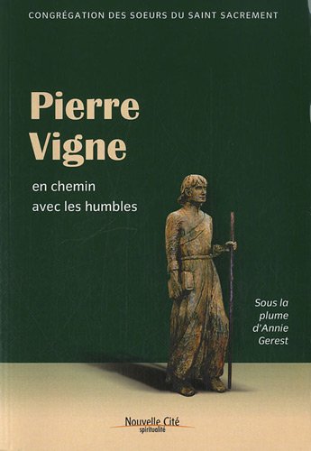 Beispielbild fr Pierre Vigne : En chemin avec les humbles zum Verkauf von Librairie Th  la page