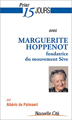 Beispielbild fr Prier 15 jours avec Marguerite Hoppenot: Fondatrice du mouvement Sve zum Verkauf von Ammareal
