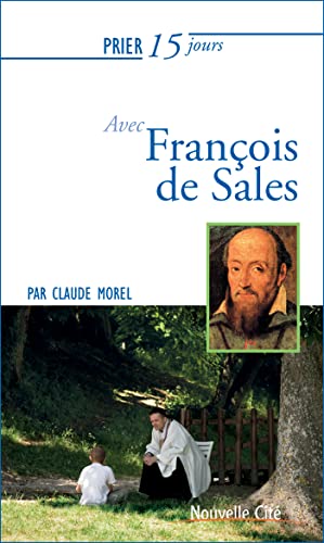 Beispielbild fr Prier 15 jours avec Franois de Sales zum Verkauf von Gallix