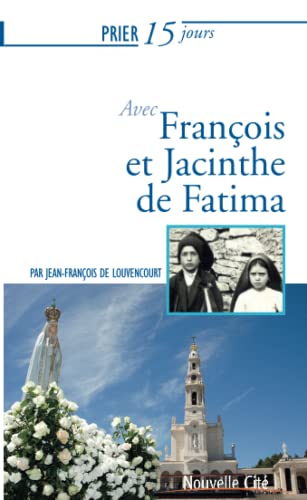 Beispielbild fr Prier 15 jours avec Franois et Jacinthe de Fatima Louvencourt, Jean-Franois de zum Verkauf von BIBLIO-NET