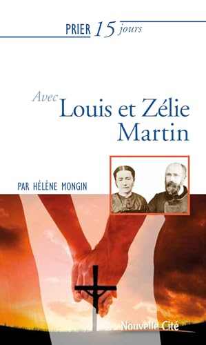 Beispielbild fr Prier 15 jours avec Louis et Zlie Martin zum Verkauf von Gallix