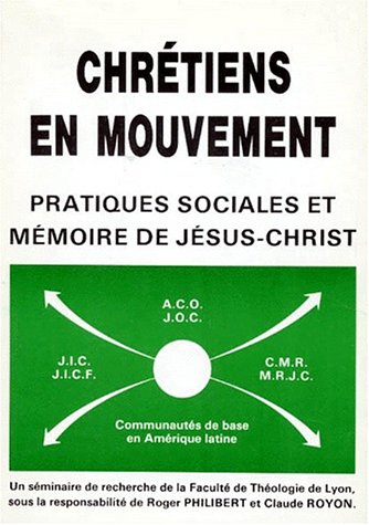 Beispielbild fr Chretiens En Mouvement. Pratiques Sociales Et Memoire De Jesus-Christ zum Verkauf von Ammareal