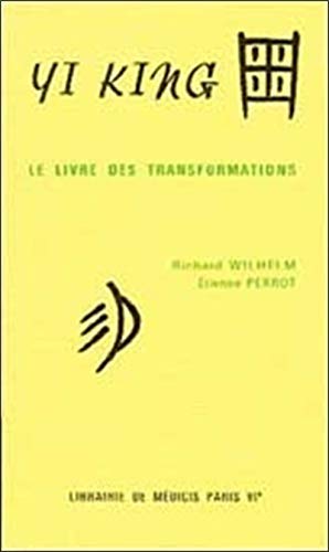 Beispielbild fr Yi King, le livre des transformations, 2 parties : Le Texte - Les Matriaux zum Verkauf von medimops