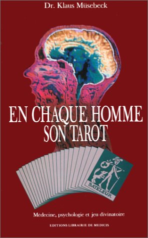 Stock image for En chaque homme son tarot : Mdecine, psychologie et jeu divinatoire for sale by medimops