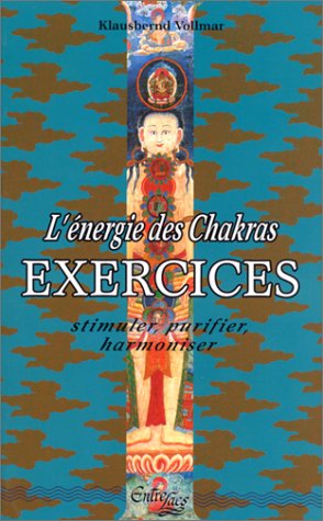 Imagen de archivo de L'energie Des Chakras, Exercices : Stimuler, Purifier, Harmoniser a la venta por RECYCLIVRE