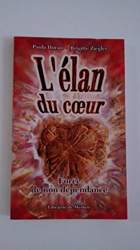 Beispielbild fr L'lan du coeur : Force de non dpendance zum Verkauf von Ammareal