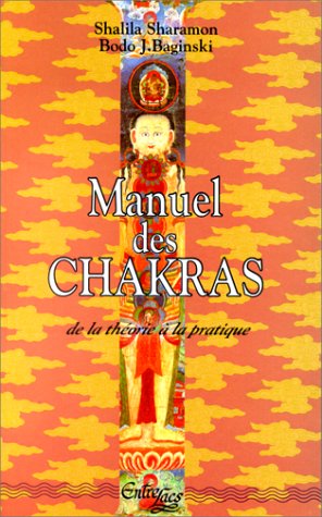 Beispielbild fr Manuel des Chakras : De la thorie  la pratique zum Verkauf von medimops