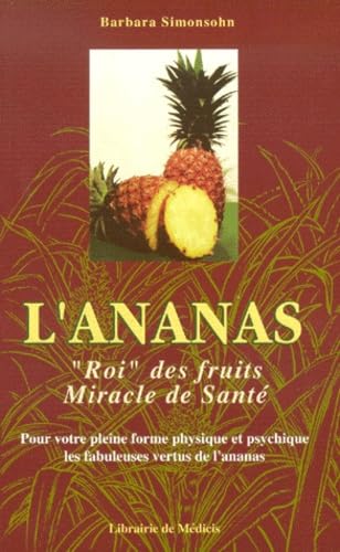 Stock image for L'ananas, roi des fruits, miracle de sant for sale by Ammareal