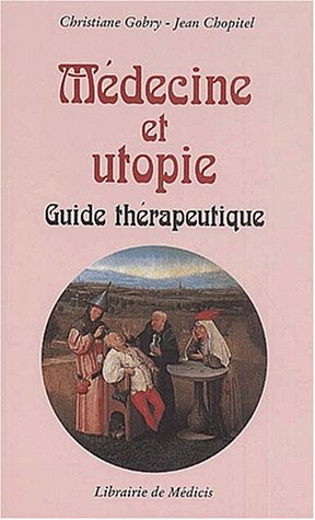 Beispielbild fr Mdecine et utopie. Guide thrapeutique zum Verkauf von Ammareal