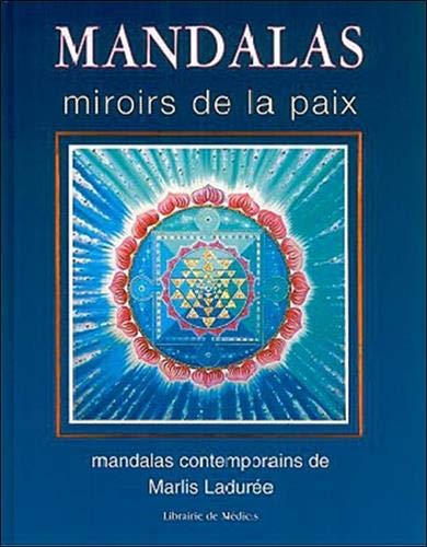 9782853271523: Mandalas Miroirs de la paix: Les mandalas contemporains de Marlis Ladure