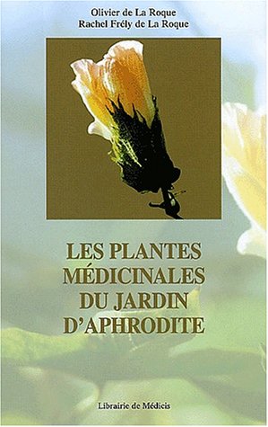 Stock image for Les plantes mdicinales du jardin d'Aphrodite for sale by La Plume Franglaise