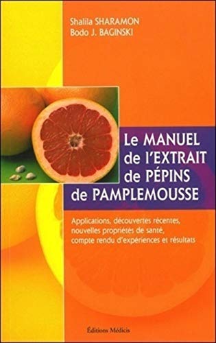 Beispielbild fr Le Manuel De L'extrait De Ppins De Pamplemousse zum Verkauf von RECYCLIVRE