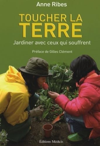 9782853271899: Toucher la terre: Jardiner avec ceux qui souffrent