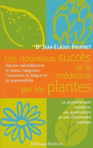 Beispielbild fr Les nouveaus succs de la mdecine par les plantes zum Verkauf von Ammareal