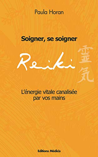 Stock image for Reiki : Soigner, se soigner - L'nergie vitale canalise par vos mains for sale by medimops