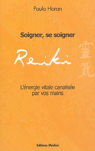 Stock image for Reiki : Soigner, se soigner - L'nergie vitale canalise par vos mains for sale by medimops
