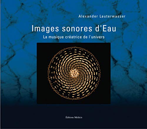 Stock image for Images Sonores D'eau : La Musique Cratrice De L'univers for sale by RECYCLIVRE
