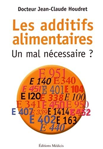 Beispielbild fr Les additifs alimentaires : Un mal ncessaire ? zum Verkauf von medimops