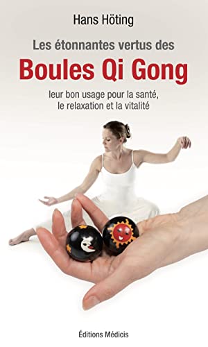 Beispielbild fr Les tonnantes vertus des boules Qi Gong zum Verkauf von Ammareal