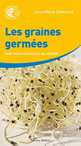 Beispielbild fr Les Graines Germes : Une Mine Immense De Vitalit zum Verkauf von RECYCLIVRE