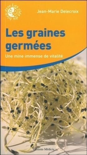 Stock image for Les graines germes : Une mine immense de vitalit for sale by medimops