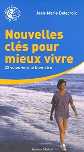Beispielbild fr Nouvelles cls pour mieux vivre : 22 voies vers le bien-tre zum Verkauf von Ammareal