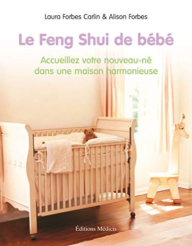Stock image for Le Feng Shui de bb : Accueillez votre nouveau-n dans une maison harmonieuse for sale by Librairie Th  la page