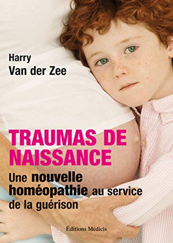 Stock image for Traumas de naissance : Une nouvelle homopathie au service de la gurison for sale by medimops