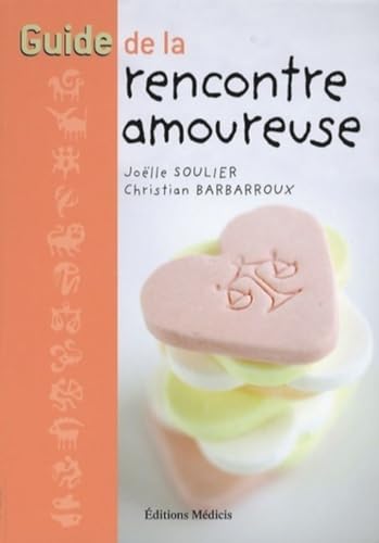 Beispielbild fr Guide De La Rencontre Amoureuse zum Verkauf von LiLi - La Libert des Livres
