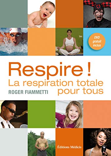 Beispielbild fr Respire : La Respiration Totale Pour Tous : Chanteurs, Orateurs, Enfants. zum Verkauf von RECYCLIVRE