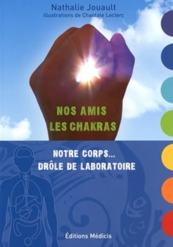 Beispielbild fr Nos Amis Les Chakras : Notre Corps, Drle De Laboratoire zum Verkauf von RECYCLIVRE