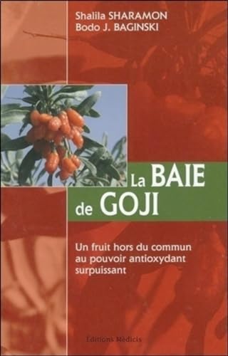 Beispielbild fr La Baie de Goji : Un fruit hors du commun au pouvoir antioxydant surpuissant zum Verkauf von Ammareal