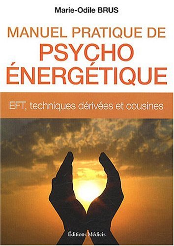 9782853274012: Manuel pratique de psycho-nergtique: EFT, techniques drives et cousines