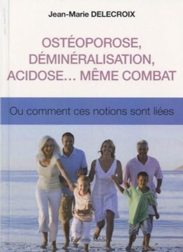 Beispielbild fr Ostoporose, dminralisation, acidose. mme combat: Ou comment ces notions sont lies zum Verkauf von Ammareal